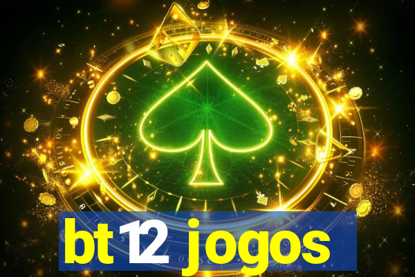 bt12 jogos